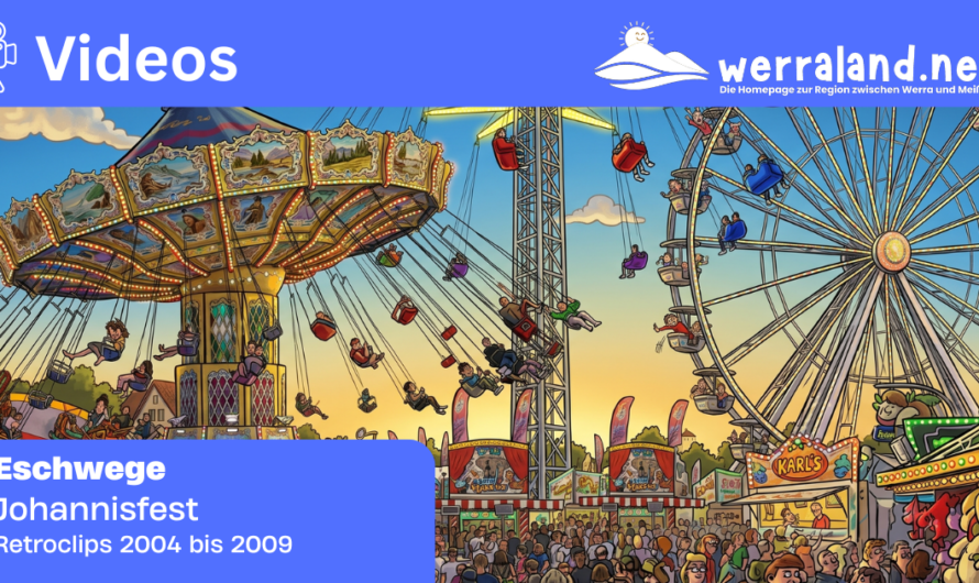 Werraland.net vor Ort – Retroclips zum Johannisfest in den Jahren 2004 – 2009 in Eschwege