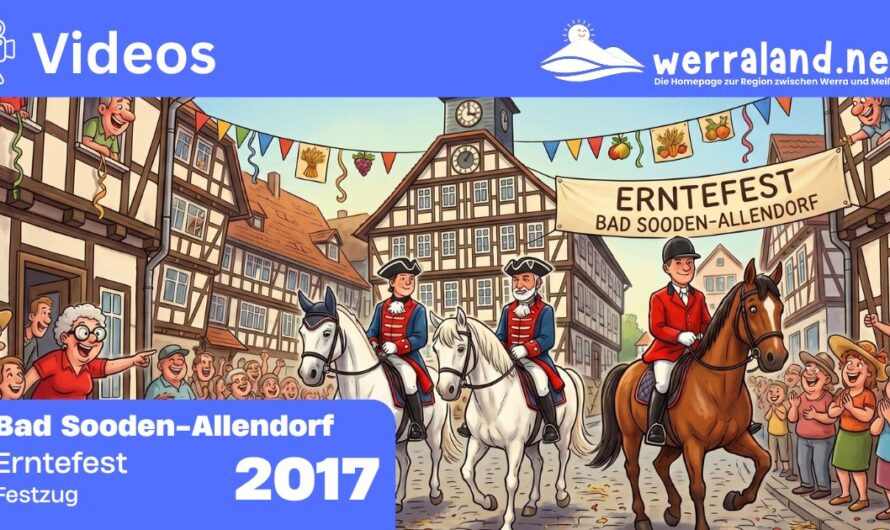 Werraland.net vor Ort – Video vom Festzug des Erntefest 2017 in Bad Sooden-Allendorf