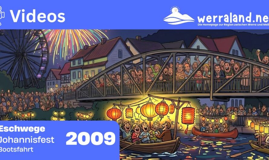 Werraland.net vor Ort – Video von der Bootsfahrt auf der Werra beim Johannisfest 2009 in Eschwege