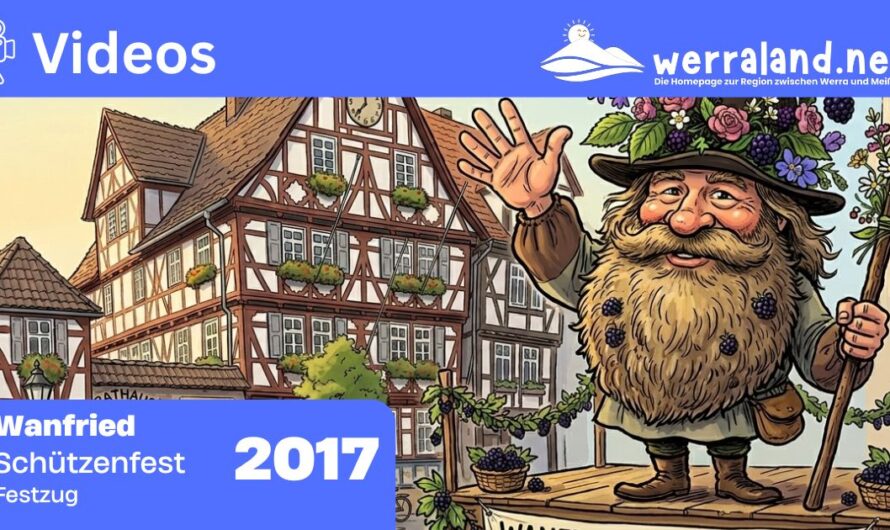 Werraland.net vor Ort – Video vom Festzug des Schützenfestes 2017 in Wanfried